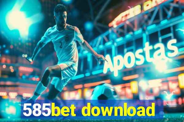 585bet download